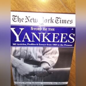The New York Times Story Of The Yankees Original 2012 Edition By Dave Anderson